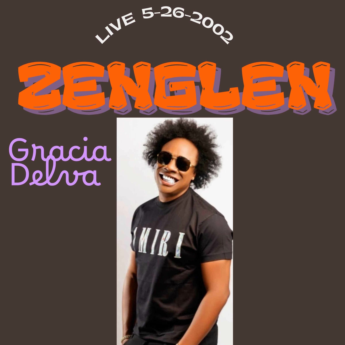 Zenglen Live 5-26-2002 gracia